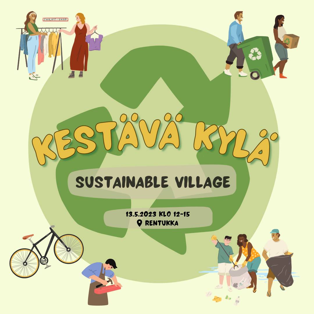 Kestävä kylä - Sustainable Village 13.5. klo 12-15 Rentukassa